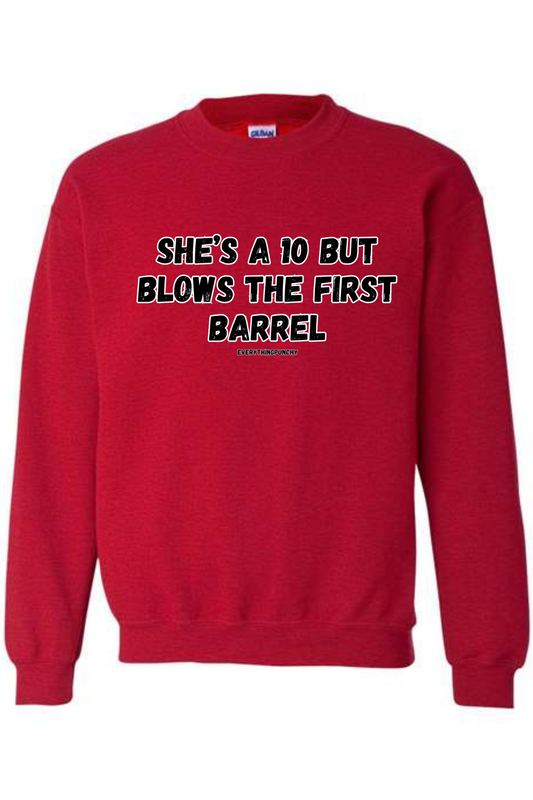 She's A 10 But Blows The First Barrel sweatshirt