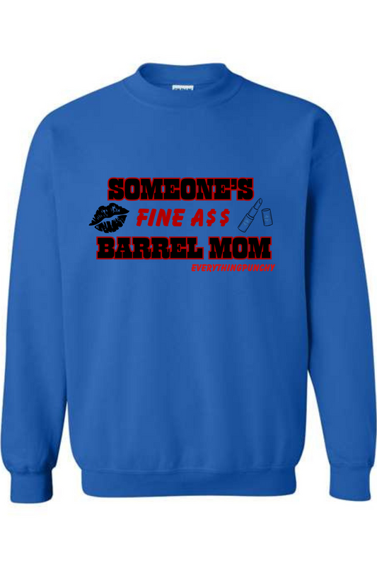 Someone's fine ass barrel mom sweatshirt