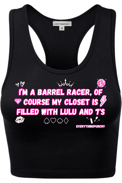 I'm a barrel racer, of course my closet is filled with lulu and 7's crop top