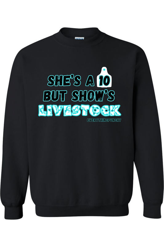 She's a 10 but shows livestock sweatshirt