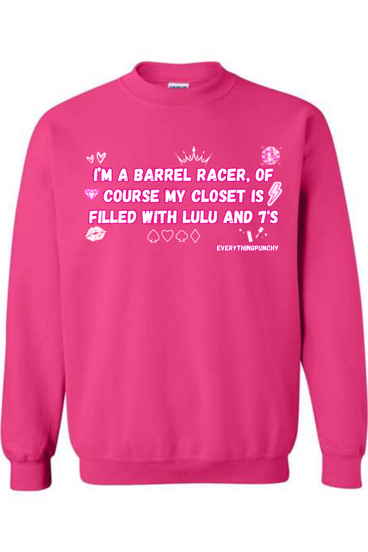 I'm a barrel racer, of course my closet is filled with lulu and 7's sweatshirt