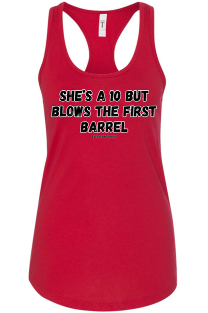 She's a 10 but blows the first barrel tank top