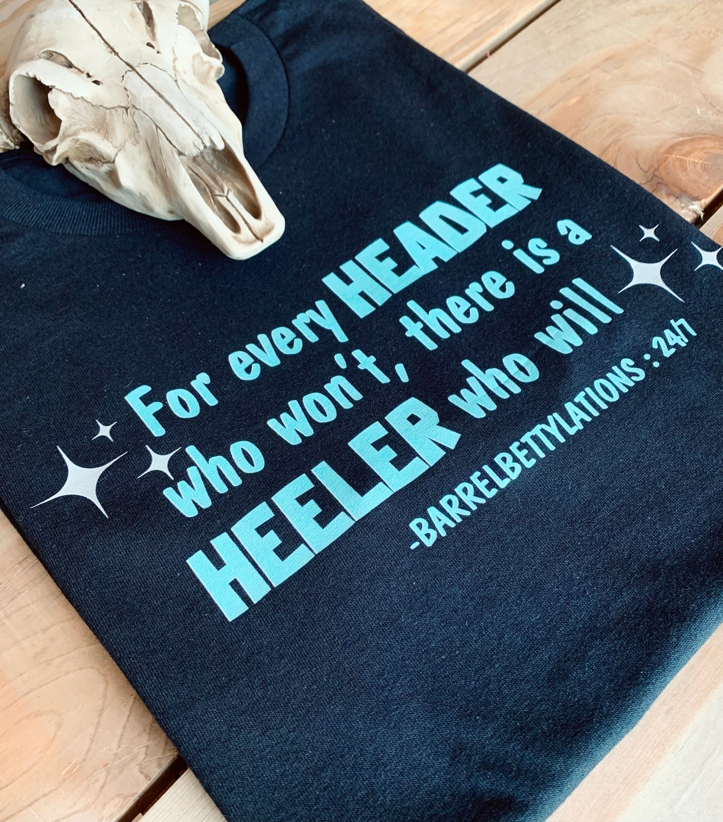 For every HEADER who won't, there is a HEELER who will T-Shirt