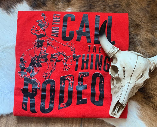 They Call The Thing A Rodeo T-Shirt